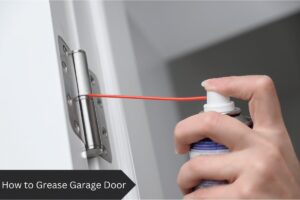 How to Grease Garage Door